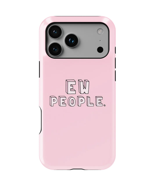 Ew People Phone Case.