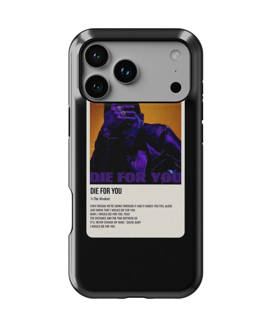 Die For You Phone Case.